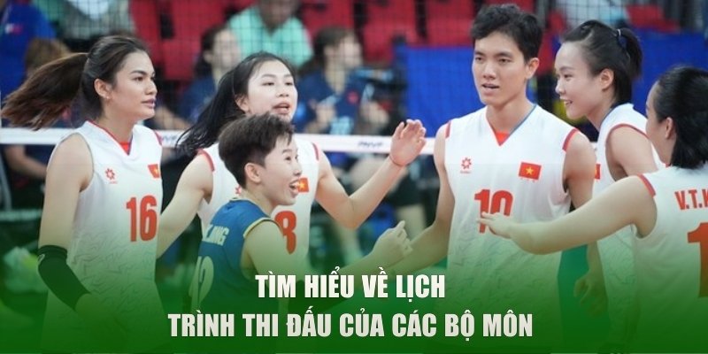Tìm hiểu về lịch trình thi đấu của các bộ môn 